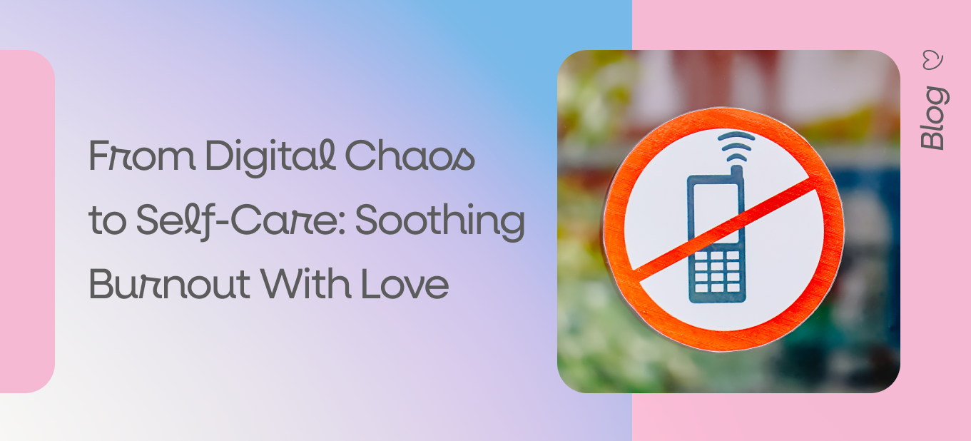 Digital Chaos to Self-Care