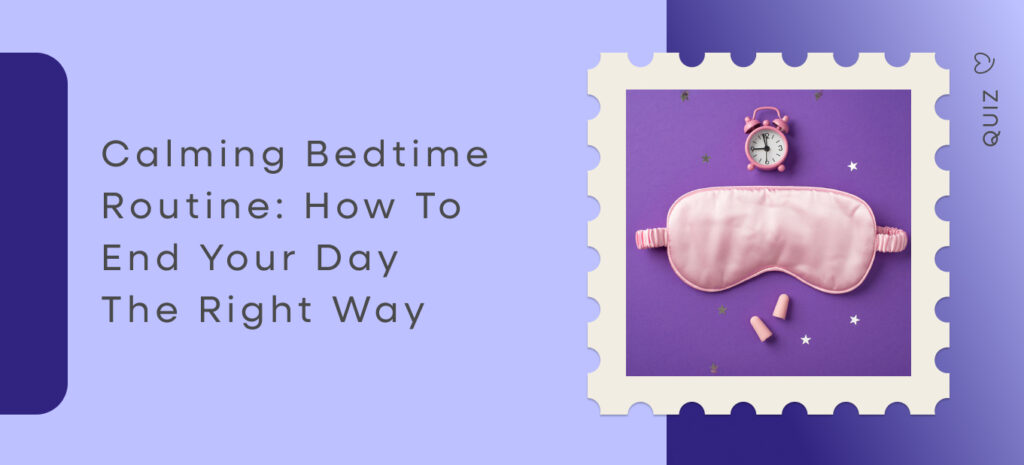 Calming bedtime routine how to end your day the right way — Dear Me blog