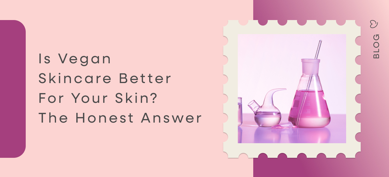 Is vegan skincare better for your skin the honest answer — Dear Me blog