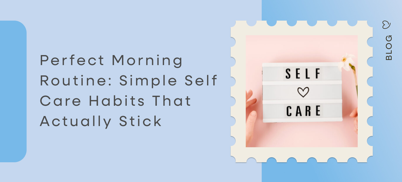 Perfect morning routine simple self care habits that actually stick — Dear Me blog