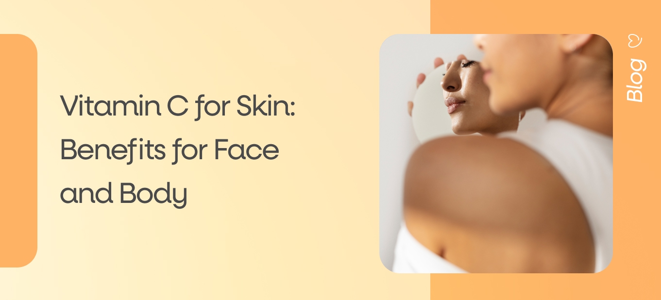 Vitamin C for Skin: Why Your Body Needs It Too