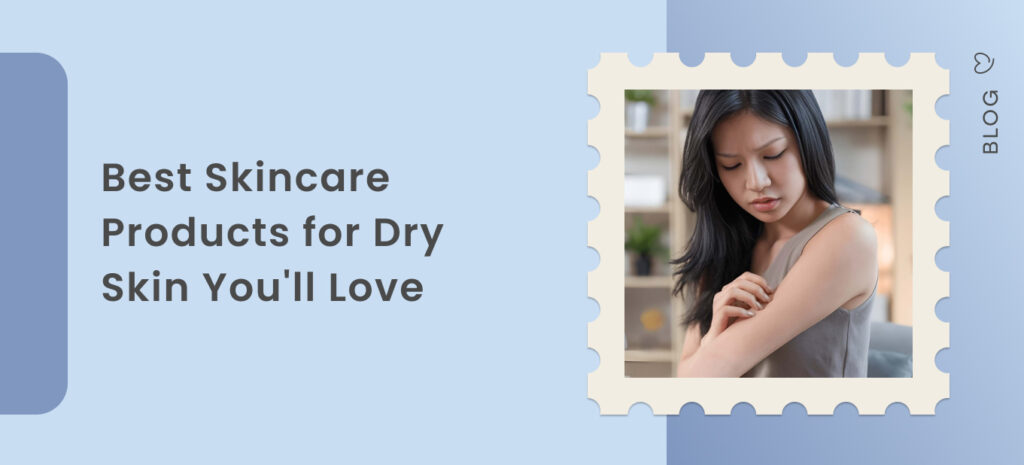 best skincare products for dry skin
